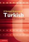 A Student Grammar of Turkish By F. Nihan Ketrez Cover Image