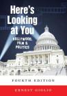 Here's Looking at You: Hollywood, Film and Politics, Fourth Edition By David A. Schultz (Other), Ernest Giglio Cover Image