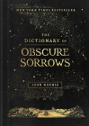 The Dictionary of Obscure Sorrows By John Koenig Cover Image