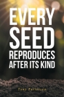 Every Seed Reproduces After Its Kind Cover Image