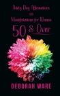 Thirty Day Affirmations And Manifestations for Women 50 & Over Cover Image