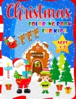Christmas Coloring Book For Kids Ages 4-8: Fantastic Christmas Coloring Book For Boys And Girls - 40 Beautiful Pages to Color with Santa Claus, Reinde By Childhood Memories Studio Cover Image