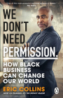 We Don't Need Permission: How black business can change our world Cover Image