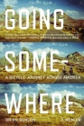 Going Somewhere: A Bicycle Journey Across America By Brian Benson Cover Image