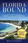 Florida Bound: The Ultimate Guide to Moving, Living, and Exploring the Sunshine State Cover Image