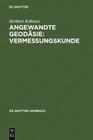 Angewandte Geodäsie: Vermessungskunde = Angewandte Geodasie (de Gruyter Lehrbuch) Cover Image