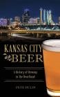 Kansas City Beer: A History of Brewing in the Heartland Cover Image
