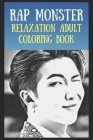 Relaxation Adult Coloring Book: Rap Monster By Ella Keller Cover Image