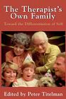 The Therapist's Own Family: Toward the Differentiation of Self By Peter Titelman Cover Image