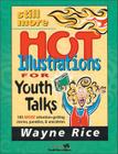 Still More Hot Illustrations for Youth Talks: 100 More Attention-Getting Stories, Parables, and Anecdotes (Youth Specialties S) Cover Image