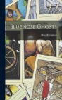 Bluenose Ghosts By Helen 1899-1989 Creighton Cover Image