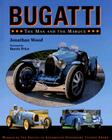 Bugatti:  The Man and the Marque By Jonathan Wood, Barrie Price (Foreword by) Cover Image