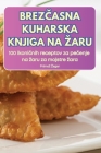 BrezČasna Kuharska Knjiga Na Zaru By Primoz Zagar Cover Image