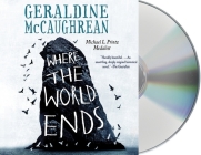 Where the World Ends By Geraldine McCaughrean, Angus King (Read by) Cover Image