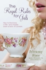 The Regal Rules for Girls: How to Find Love, a Life --and Maybe Even a Lord -- in London By Jerramy Fine Cover Image
