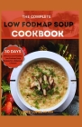The Complete Low Fodmap Soup Cookbook By Rdn Linda Lopez Rd Cover Image