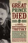 The Great Prince Died: A Novel about the Assassination of Trotsky Cover Image