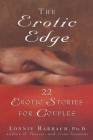 The Erotic Edge: 22 Erotic Stories for Couples By Lonnie Barbach (Editor) Cover Image