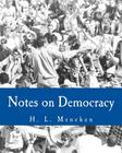 Notes on Democracy (Large Print Edition) By H. L. Mencken Cover Image