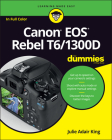 Canon EOS Rebel T6/1300d for Dummies (For Dummies (Lifestyle)) By Julie Adair King Cover Image