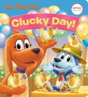 Clucky Day! (Netflix: Go, Dog. Go!) By Golden Books, Golden Books (Illustrator) Cover Image