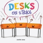 Desks on Strike: A Funny, Rhyming, Read Aloud About Being Responsible With School Supplies Cover Image