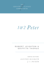 1 and 2 Peter: Volume 20 (Crossway Classic Commentaries #20) By Robert Leighton, Griffith Thomas, Alister McGrath (Editor) Cover Image
