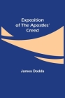 Exposition of the Apostles' Creed By James Dodds Cover Image