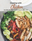 Cooking with Chicken: Delicious and Simple Recipes for Any Skill Level By Faiza Coleman Cover Image