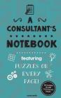 A Consultant's Notebook: Featuring 100 puzzles By Clarity Media Cover Image
