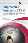 Empowering Women in Stem: Personal Stories and Career Journeys from Around the World By Sanya Mathura (Editor) Cover Image