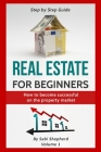 Real Estate for beginners: How to become successful on the property market Cover Image