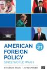 American Foreign Policy Since World War II By Steven W. Hook, John W. Spanier Cover Image