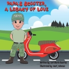 Papa's Scooter, a Legacy of Love Cover Image