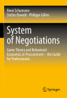 System of Negotiations: Game Theory and Behavioral Economics in Procurement - The Guide for Professionals Cover Image
