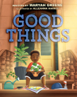 Good Things By Maryah Greene, Alleanna Harris (Illustrator) Cover Image