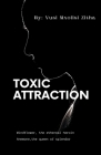 Toxic Attraction By Vusi Mxolisi Zitha Cover Image
