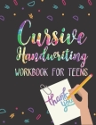 Cursive Handwriting Workbook for Teens: Learn Cursive Writing for Teens Practice Tracing Sheets with Alphabet Letters, Words, Phrases, Doodles and Orn Cover Image