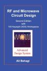 RF and Microwave Circuit Design: Updated and Revised with 100 Keysight (ADS) Workspaces By Ali A. Behagi Cover Image