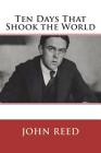 Ten Days That Shook the World By John Reed Cover Image
