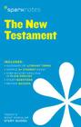 New Testament Sparknotes Literature Guide: Volume 47 By Sparknotes Cover Image