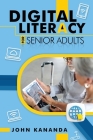 Digital Literacy for Senior Adults By John Kananda Cover Image
