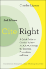 Cite Right, Second Edition: A Quick Guide to Citation Styles--MLA, APA, Chicago, the Sciences, Professions, and More (Chicago Guides to Writing, Editing, and Publishing) By Charles Lipson Cover Image