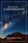 The Art of Contemplation By Mary Angelon Young Cover Image