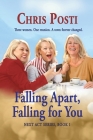 Falling Apart, Falling for You: Real Life And Romance for the 50+ Woman By Chris Posti Cover Image