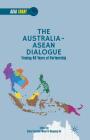 The Australia-ASEAN Dialogue: Tracing 40 Years of Partnership (Asia Today) By S. Wood (Editor), B. He (Editor), Michael Leifer (Editor) Cover Image