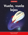 Vuela, Vuela Lejos=up, Up, and Away By Margaret Hillert, Scott Spinks (Illustrator) Cover Image