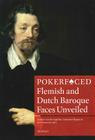 Pokerfaced: Flemish and Dutch Baroque Faces Unveiled By Katlijne Van Der Stighelen (Editor), Bert Watteeuw (Editor) Cover Image