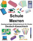 Deutsch-Kasachisch Schule Zweisprachiges Bildwörterbuch für Kinder By Suzanne Carlson (Illustrator), Jr. Carlson, Richard Cover Image