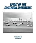 Hunter Barnes: Spirit of the Southern Speedways By Hunter Barnes (Photographer) Cover Image